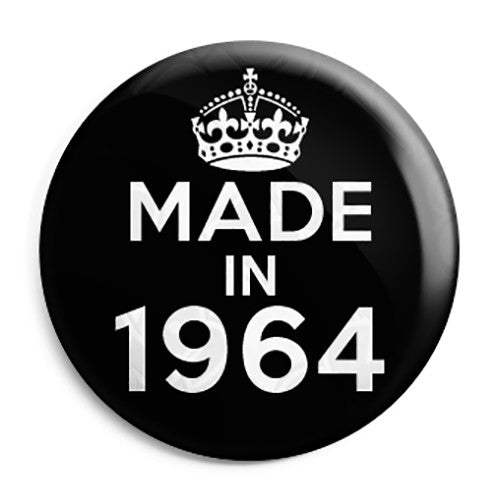 Made in 1964 - Keep Calm Birthday Year of Birth Pin Button Badge