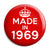 Made in 1969 - Keep Calm Birthday Year of Birth Pin Button Badge