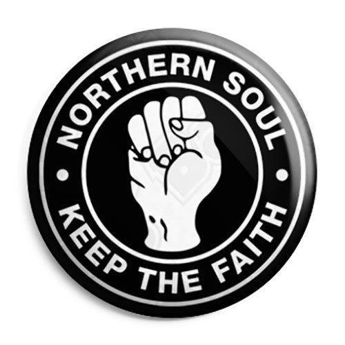 Northern Soul - Keep the Faith - Button Badge