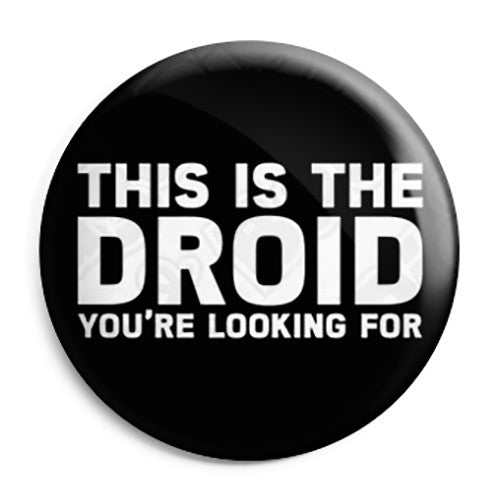 Star Wars - This is the Droid You're Looking For Button Badge