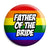 Father of the Bride - LGBT Gay Wedding Pin Button Badge