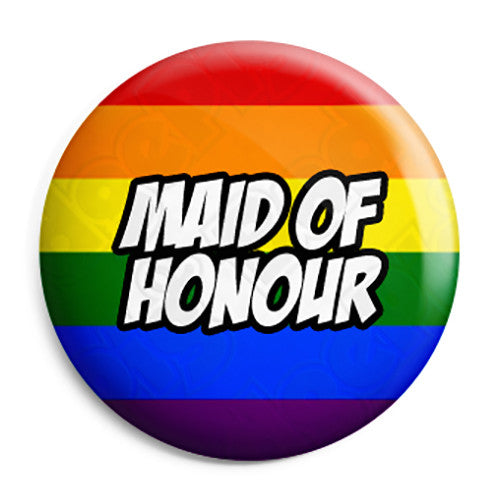 Maid of Honour - LGBT Gay Wedding Pin Button Badge