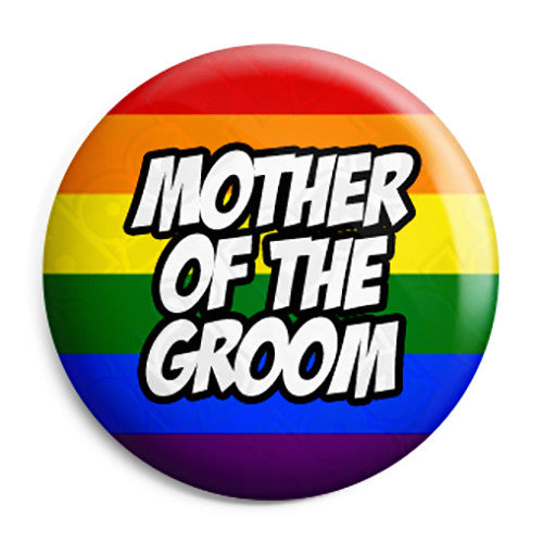 Mother of the Groom - LGBT Gay Wedding Pin Button Badge