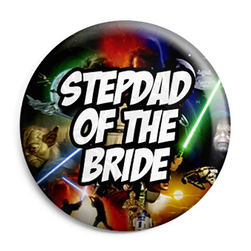 Stepdad of the Bride - Star Wars Film Movie Theme Wedding Pin Button Badge