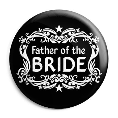 Father of the Bride - Classic Marriage Button Badge