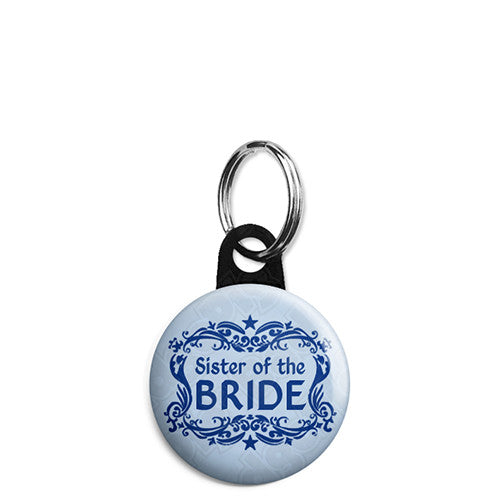 Sister of the Bride Classic Wedding Button Badge Fridge Magnet Key Ring BadgePig