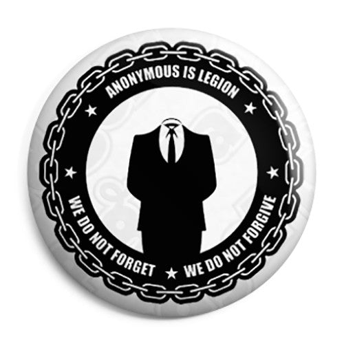Anonymous - We do not Forget - We do not Forgive Button Badge