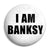 I am Banksy - Graffiti Tag Logo Street Art Pin Button Badge