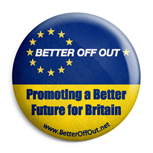 Better Off Out - Vote Leave EU European Union Pin Button Badge