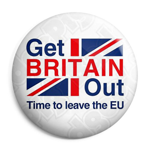 Get Britain Out Referendum - EU European Union Button Badge