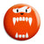 Cute Fuzzy Face Monster - Horror Trick or Treat Button Badge