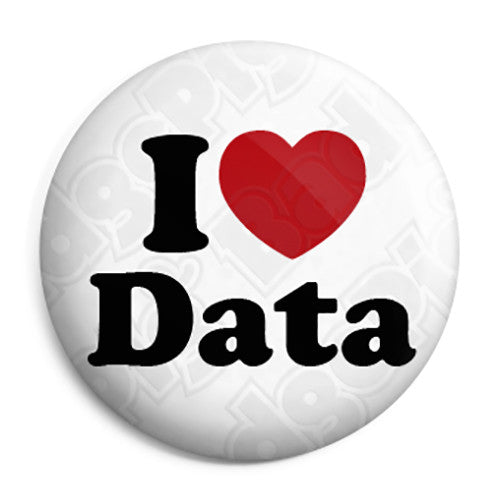 I Love (Heart) Data - Geek Work Spreadsheet Button Badge