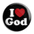 I Love God - Religious Button Badge