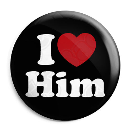 I Love Him - Romantic Valentine Heart Button Badge
