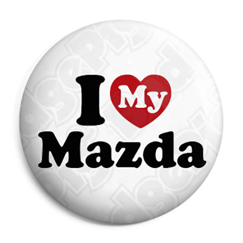 I Love (Heart) My Mazda - Car Button Badge