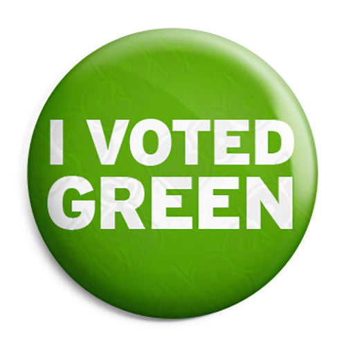 I Voted Green Party - Political Election Button Badge