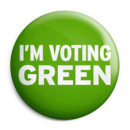 I'm Voting Green Party - Political Election Button Badge