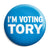 I'm Voting Tory, Conservative Political Election Button Badge