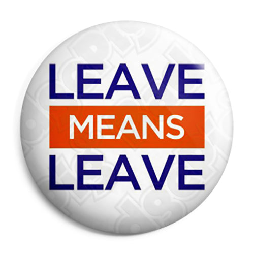 Leave Means Leave Europe EU Referendum - European Union Button Badge