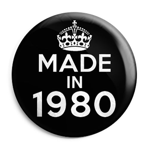 Made in 1980 - Keep Calm Birthday Year of Birth Pin Button Badge