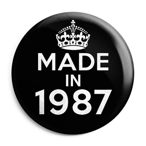 Made in 1987 - Keep Calm Birthday Year of Birth Pin Button Badge
