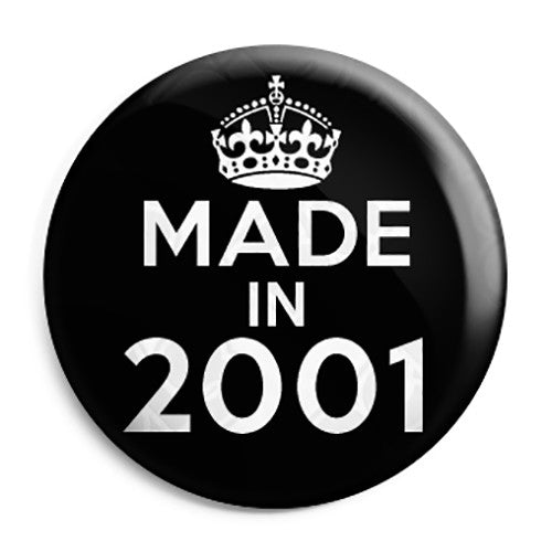 Made in 2001 - Keep Calm Birthday Year of Birth Pin Button Badge