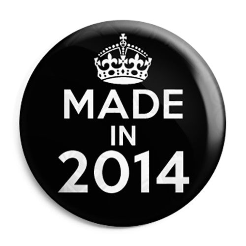 Made in 2014 - Keep Calm Birthday Year of Birth Pin Button Badge