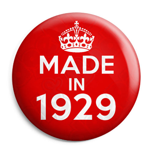 Made in 1929 - Keep Calm Birthday Year of Birth Pin Button Badge