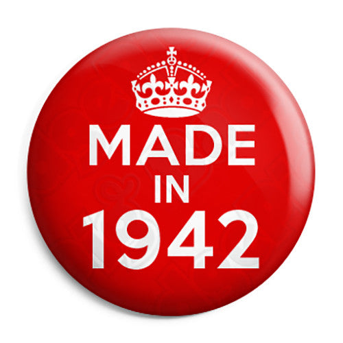Made in 1942 - Keep Calm Birthday Year of Birth Pin Button Badge