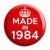 Made in 1984 - Keep Calm Birthday Year of Birth Pin Button Badge