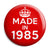 Made in 1985 - Keep Calm Birthday Year of Birth Pin Button Badge