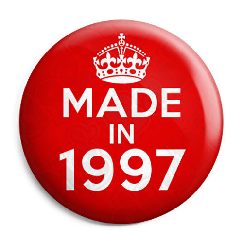 Made in 1997 - Keep Calm Birthday Year of Birth Pin Button Badge