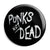 Punks Not Dead - Punk Button Badge