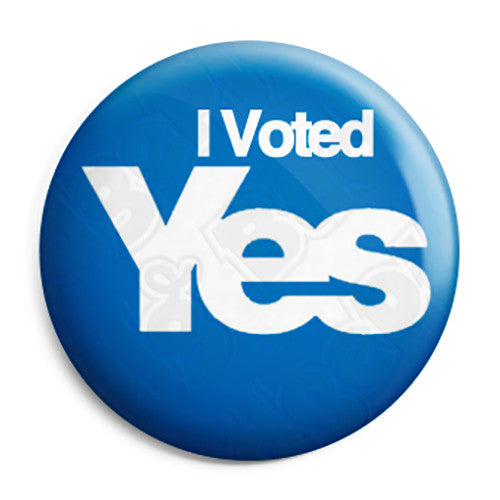 I Voted Yes - Scottish Independence - Button Badge