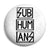 Subhumans Logo - Ska Punk Rock - Button Badge