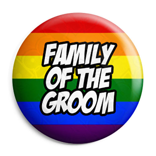 Family of the Groom - LGBT Gay Wedding Pin Button Badge