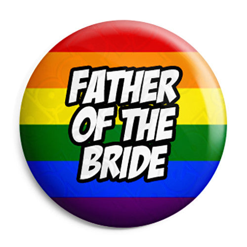 Father of the Bride - LGBT Gay Wedding Pin Button Badge
