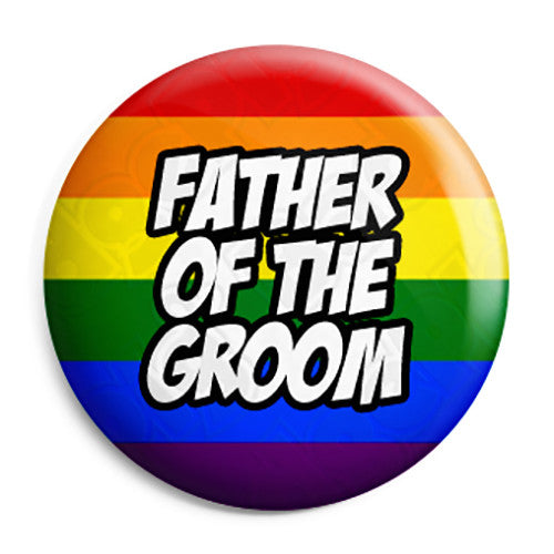 Father of the Groom - LGBT Gay Wedding Pin Button Badge