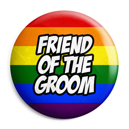 Friend of the Groom - LGBT Gay Wedding Pin Button Badge