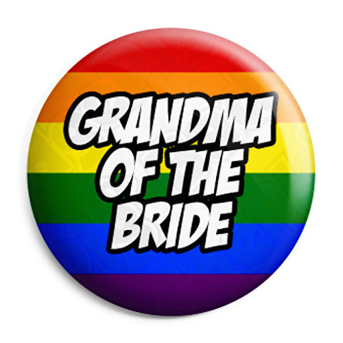 Grandma of the Bride - LGBT Gay Wedding Pin Button Badge