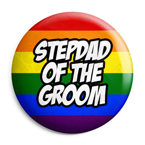 Stepdad of the Groom - LGBT Gay Wedding Pin Button Badge