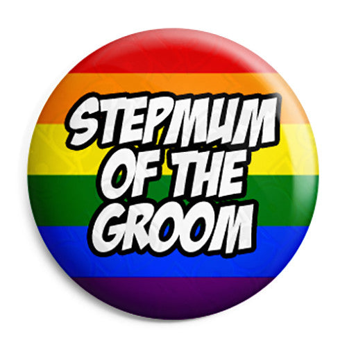 Stepmum of the Groom - LGBT Gay Wedding Pin Button Badge
