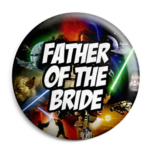 Father of the Bride - Star Wars Film Movie Theme Wedding Pin Button Badge