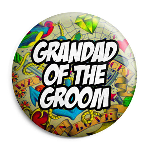 Grandad of the Groom - Tattoo Theme Wedding Pin Button Badge