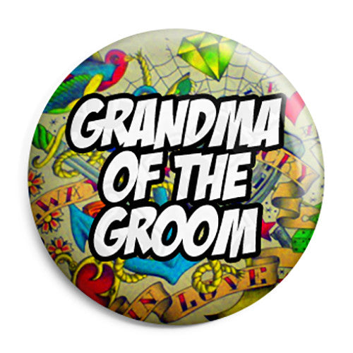 Grandma of the Groom - Tattoo Theme Wedding Pin Button Badge