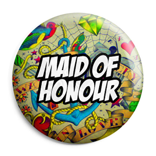 Maid of Honour - Tattoo Theme Wedding Pin Button Badge