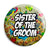 Sister of the Groom - Tattoo Theme Wedding Pin Button Badge