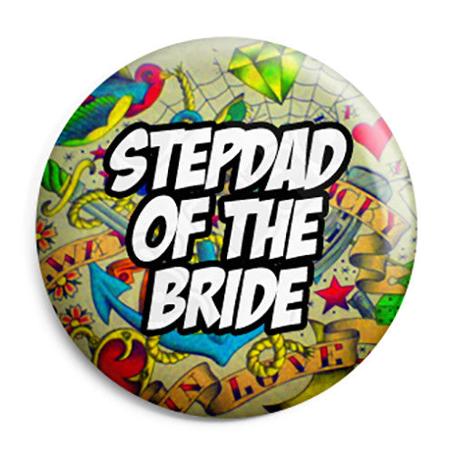 Step Dad of the Bride - Tattoo Theme Wedding Pin Button Badge