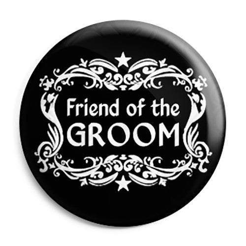 Friend of the Groom - Classic Marriage Button Badge