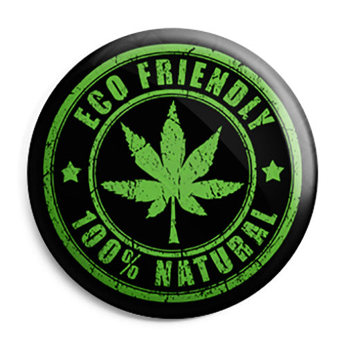 Eco Friendly 100% Natural Cannabis - Button Badge